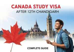 Canada Study Visa After 12th Chandigarh | Complete Guide
